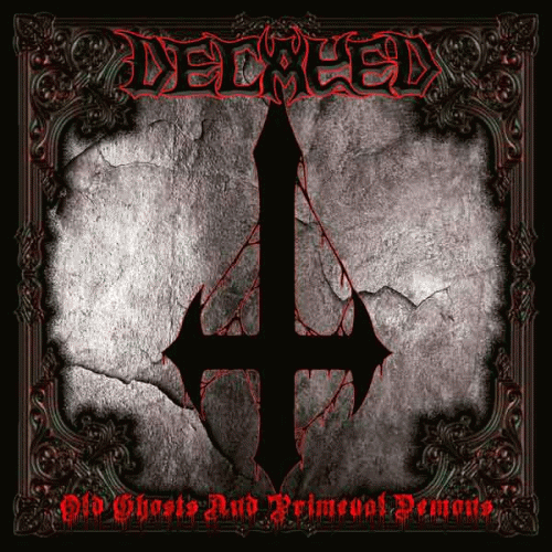 Decayed : Old Ghosts and Primeval Demons